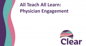 All Teach All Learn: Physician Engagement