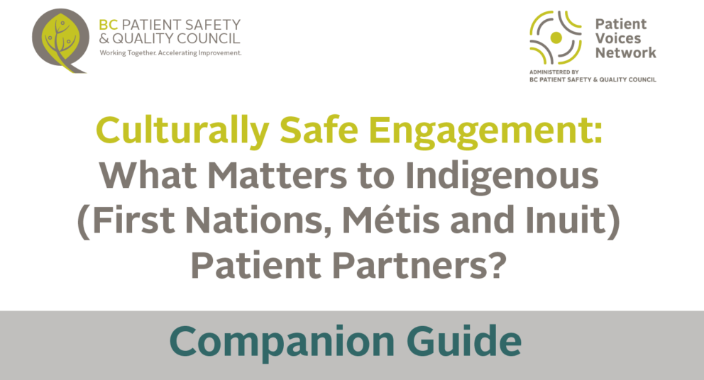 Culturally Safe Engagement: What Matters to Indigenous (First Nations, Métis and Inuit) Patient Partners Companion Guide